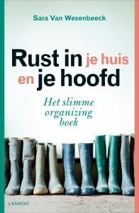 'Rust in je huis en je hoofd', vierde boek van life & business coach, professional organizer en auteur Sara Van Wesenbeeck - www.barkingdogs.be