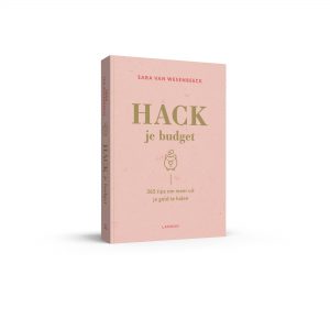 'Hack je budget', 365 tips om meer uit je geld te halen - auteur Sara Van Wesenbeeck, uitgegeven bij Lannoo - www.barkingdogs.be