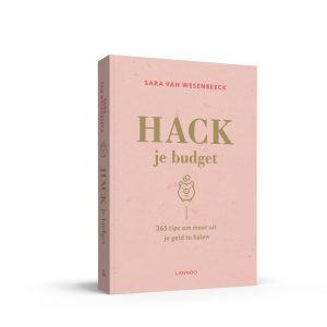 Hack je budget, het tweede budgetboek van bespaarexpert Sara Van Wesenbeeck - www.barkingdogs.be