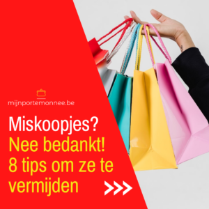 8 tips van budgetexpert Sara Van Wesenbeeck om miskoopjes te vermijden - www.mijnportemonnee.be - www.barkingdogs.be